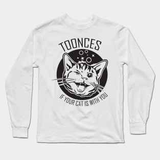 Toonces - If Your Cat Is With You Long Sleeve T-Shirt